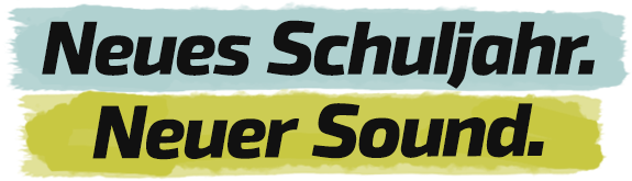 Neues Schuljahr. Neuer Sound.